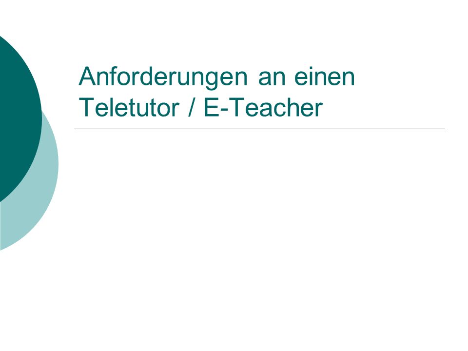 Anforderungen an einen Teletutor / E-Teacher