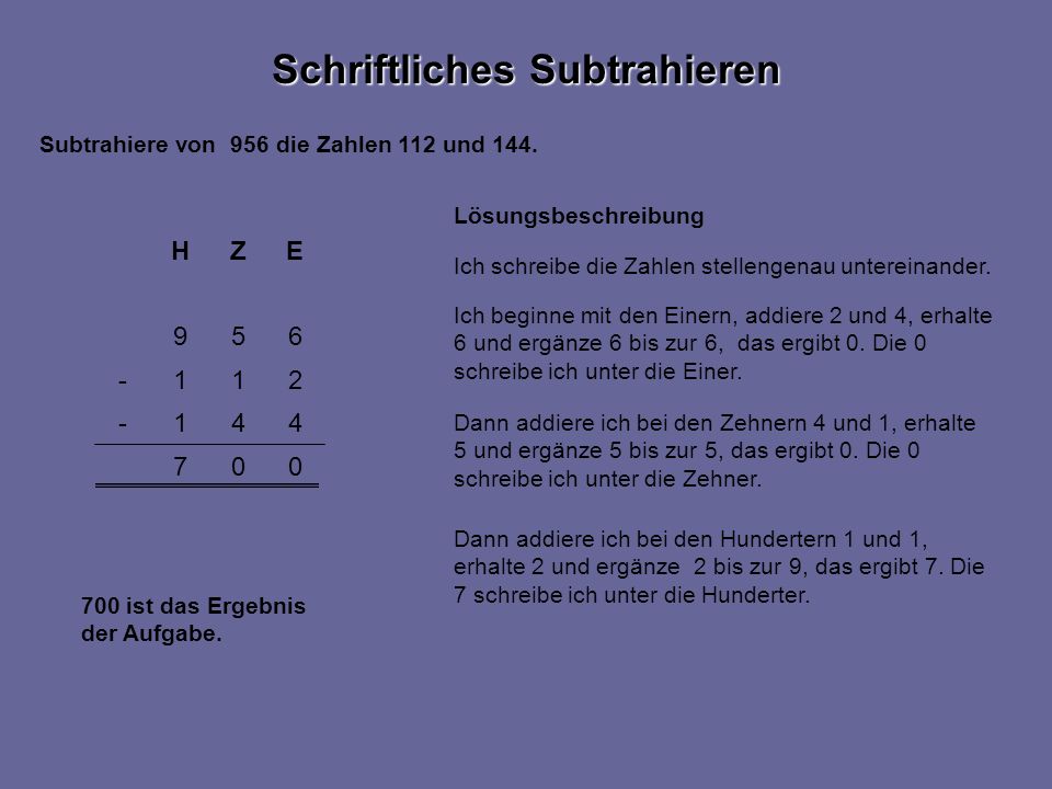 Schriftliches Subtrahieren Subtrahiere von 956 die Zahlen 112 und 144.