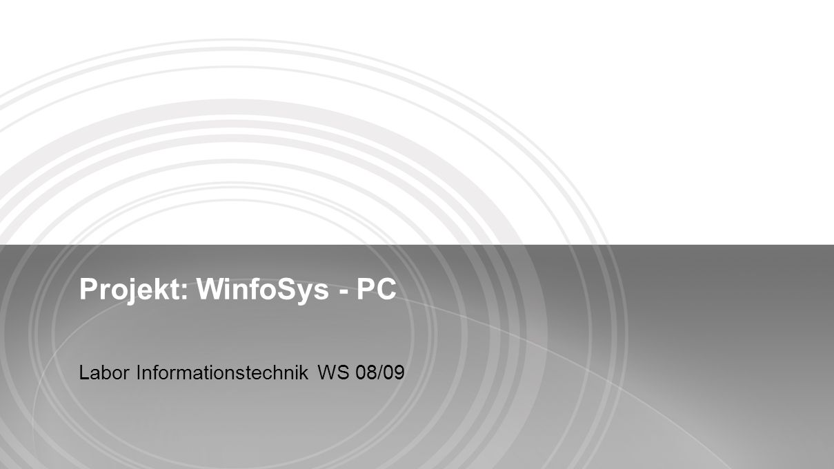 Projekt: WinfoSys - PC Labor Informationstechnik WS 08/09