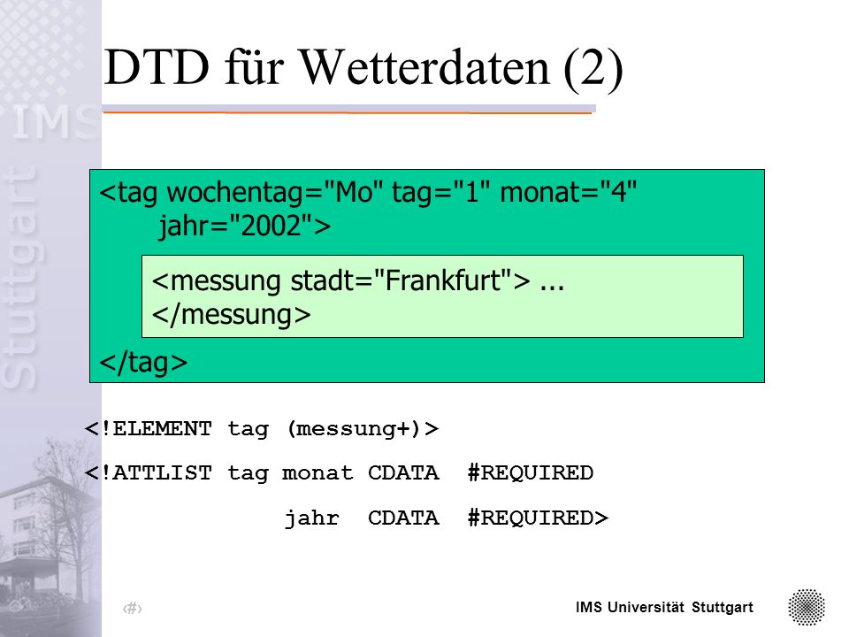 IMS Universität Stuttgart 11 DTD für Wetterdaten (1)...
