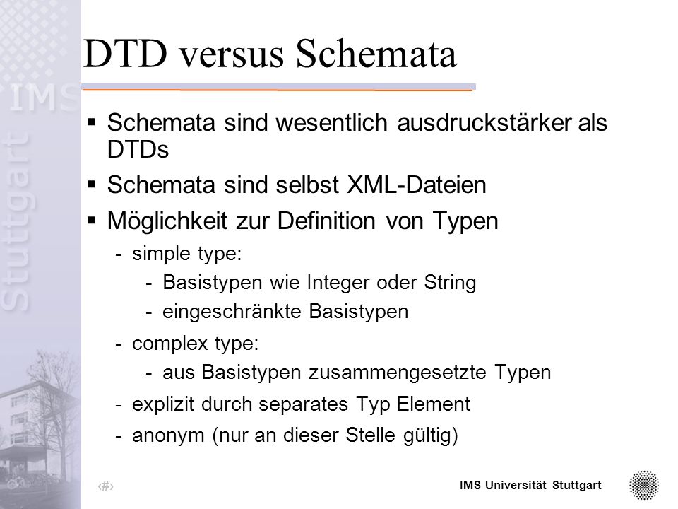 IMS Universität Stuttgart 14 Einbinden der DTD Dokumenttyp-Deklaration:...