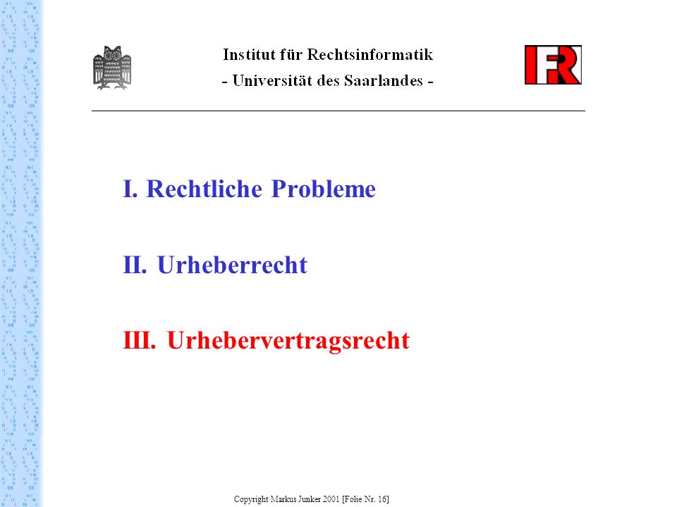 I. Rechtliche Probleme II. Urheberrecht III.