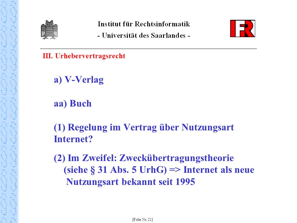 III. Urhebervertragsrecht a) V-Verlag aa) Buch (1) Regelung im Vertrag über Nutzungsart Internet.