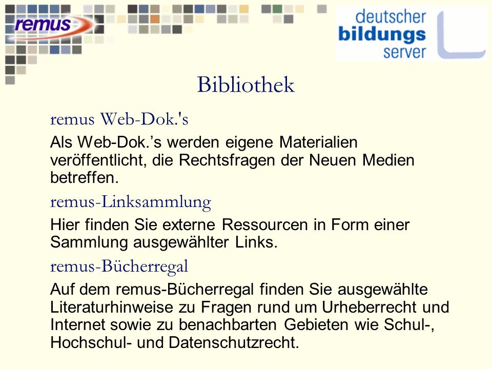 Bibliothek remus Web-Dok. s Als Web-Dok.s werden eigene Materialien veröffentlicht, die Rechtsfragen der Neuen Medien betreffen.