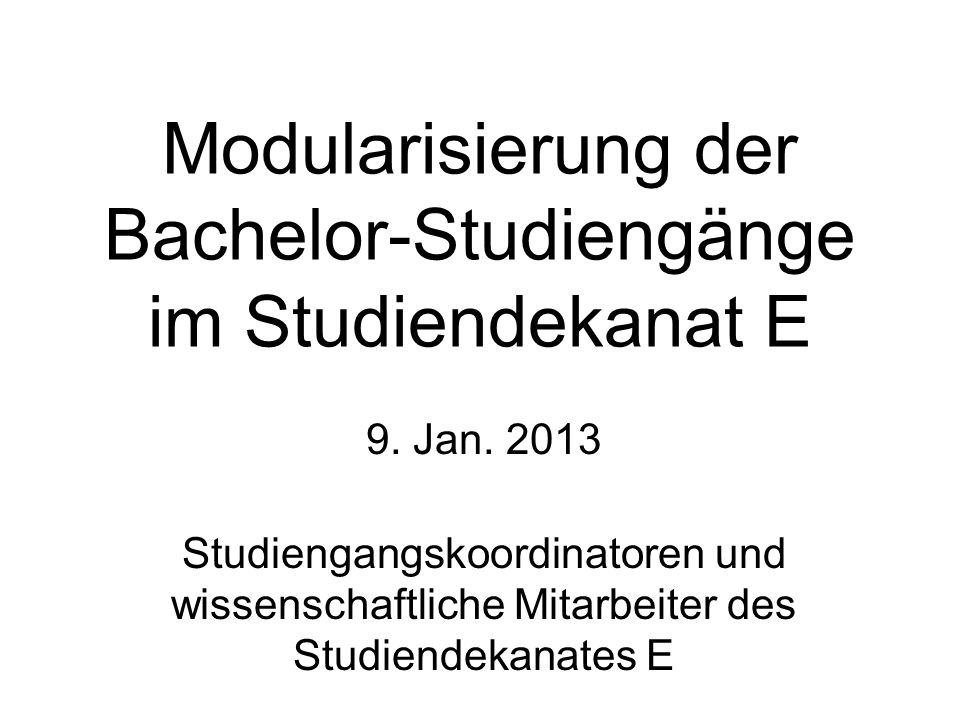 Modularisierung der Bachelor-Studiengänge im Studiendekanat E 9.