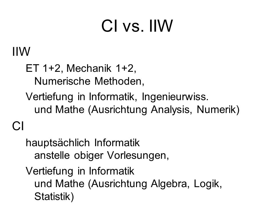CI vs. IIW IIW ET 1+2, Mechanik 1+2, Numerische Methoden, Vertiefung in Informatik, Ingenieurwiss.