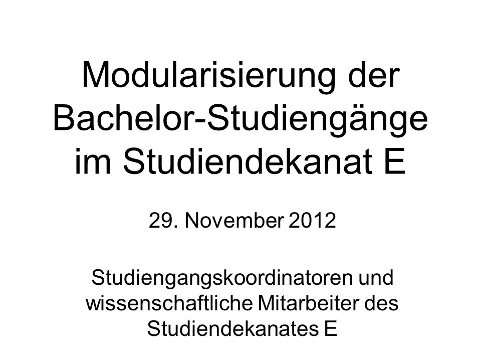Modularisierung der Bachelor-Studiengänge im Studiendekanat E 29.