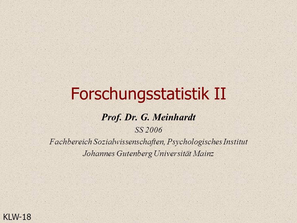 Forschungsstatistik II Prof. Dr. G.