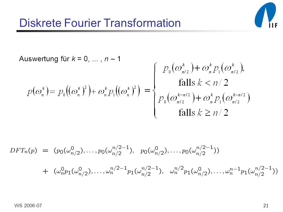 21WS Diskrete Fourier Transformation Auswertung für k = 0,..., n – 1