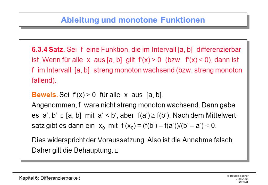 Kapitel 6: Differenzierbarkeit © Beutelspacher Juni 2005 Seite 28 Ableitung und monotone Funktionen Satz.
