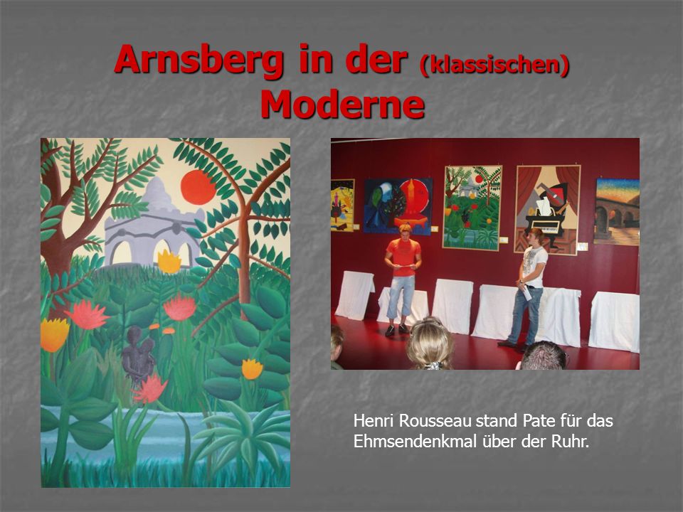 Arnsberg in der (klassischen) Moderne Henri Rousseau stand Pate für das Ehmsendenkmal über der Ruhr.