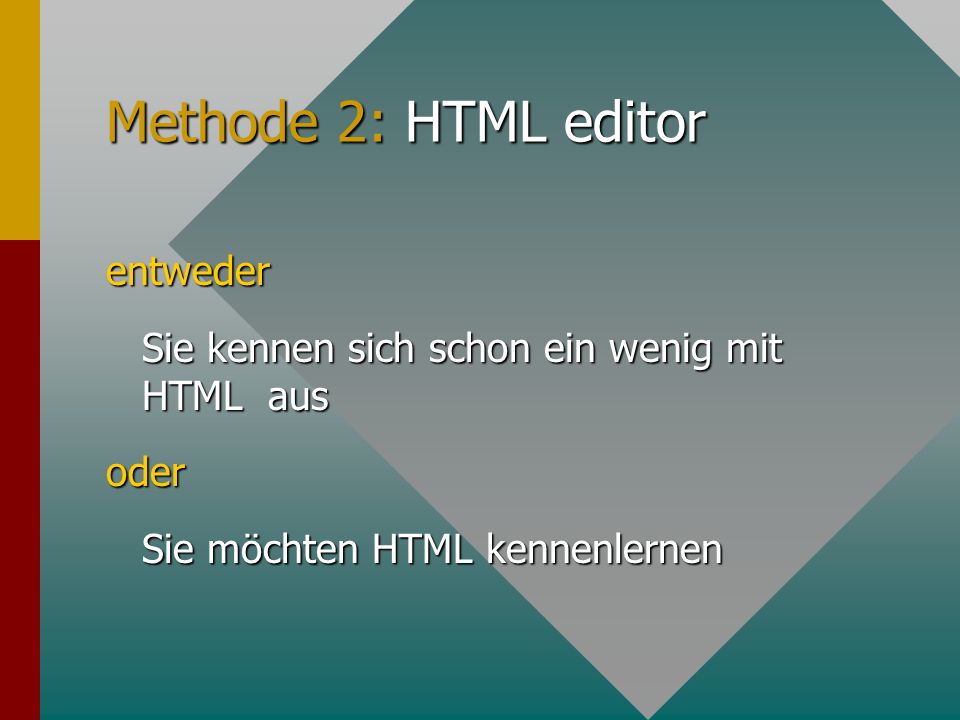 Methode 2: HTML editor entweder Sie kennen sich schon ein wenig mit HTML aus oder Sie möchten HTML kennenlernen