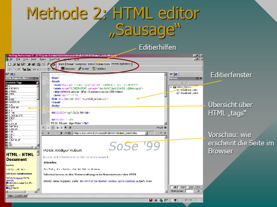 Methode 2: HTML editor Sausage Editierfenster Übersicht über HTML tags Vorschau: wie erscheint die Seite im Browser Editierhilfen