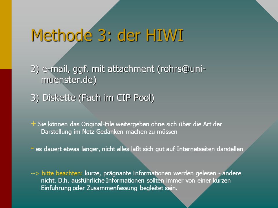 Methode 3: der HIWI 2)  , ggf.