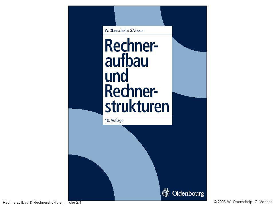 © 2006 W. Oberschelp, G. Vossen Rechneraufbau & Rechnerstrukturen, Folie 2.1