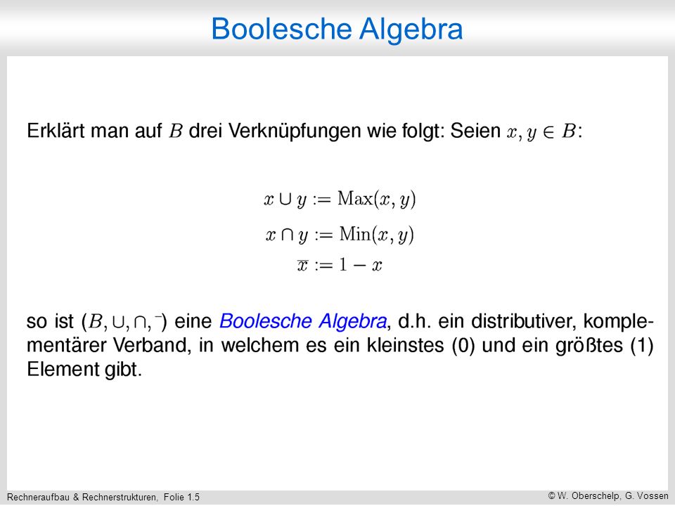 Rechneraufbau & Rechnerstrukturen, Folie 1.5 © W. Oberschelp, G. Vossen Boolesche Algebra