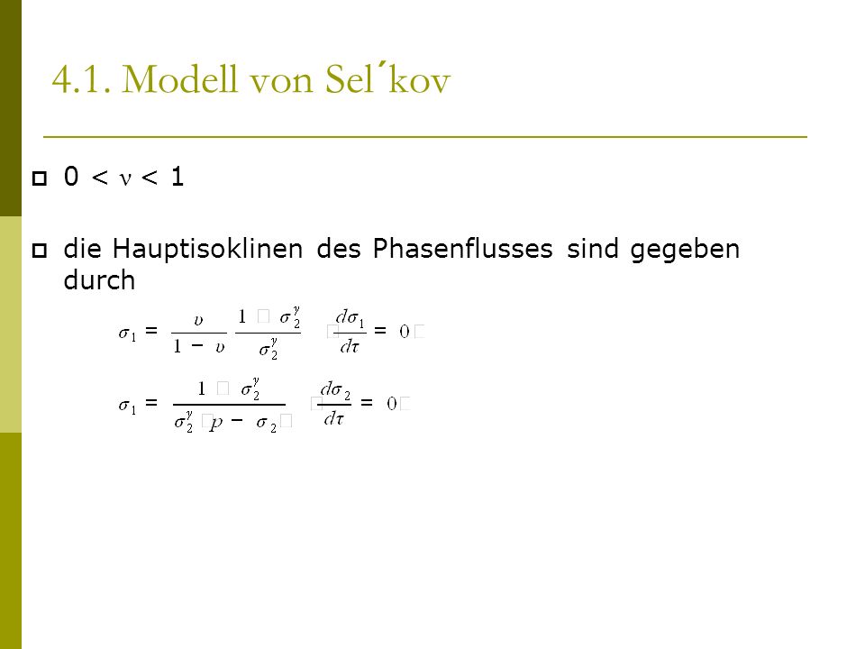 4.1. Modell von Sel´kov 0 < ν < 1 die Hauptisoklinen des Phasenflusses sind gegeben durch