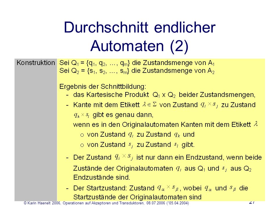 © Karin Haenelt 2006, Operationen auf Akzeptoren und Transduktoren, ( ) 27 Durchschnitt endlicher Automaten (2)