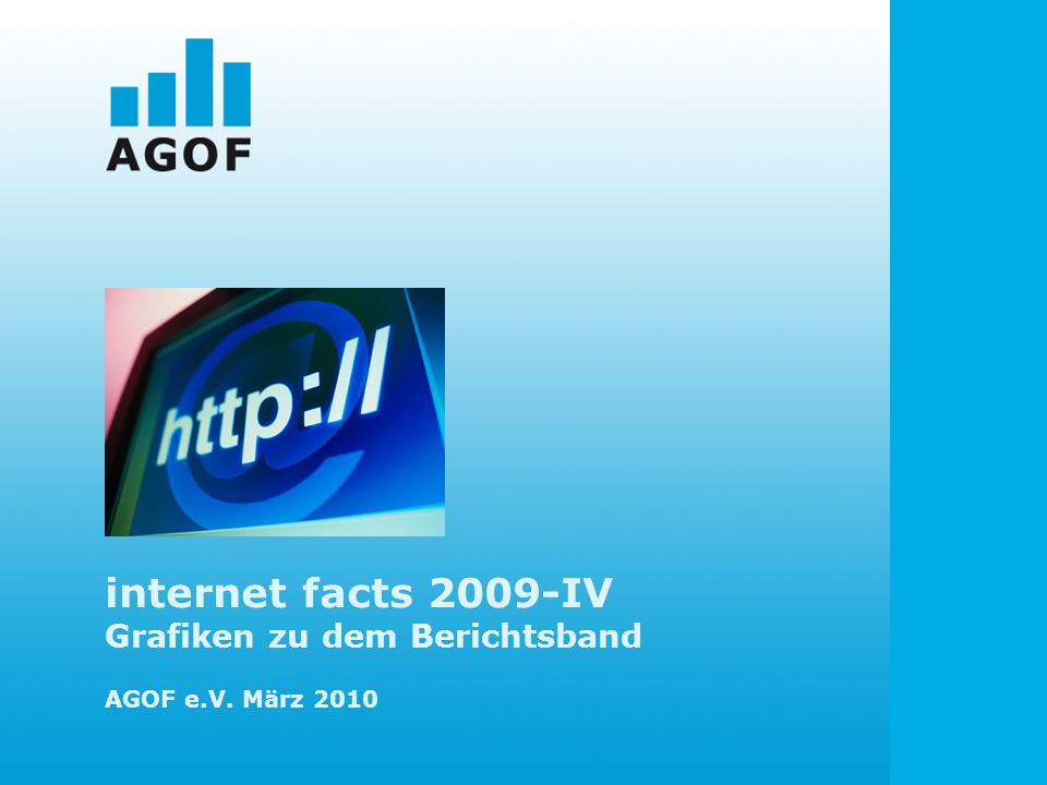 internet facts 2009-IV Grafiken zu dem Berichtsband AGOF e.V. März 2010
