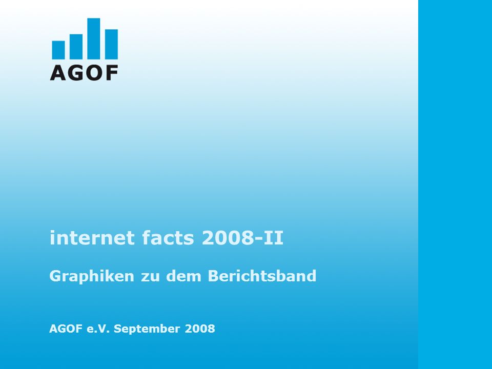internet facts 2008-II Graphiken zu dem Berichtsband AGOF e.V. September 2008