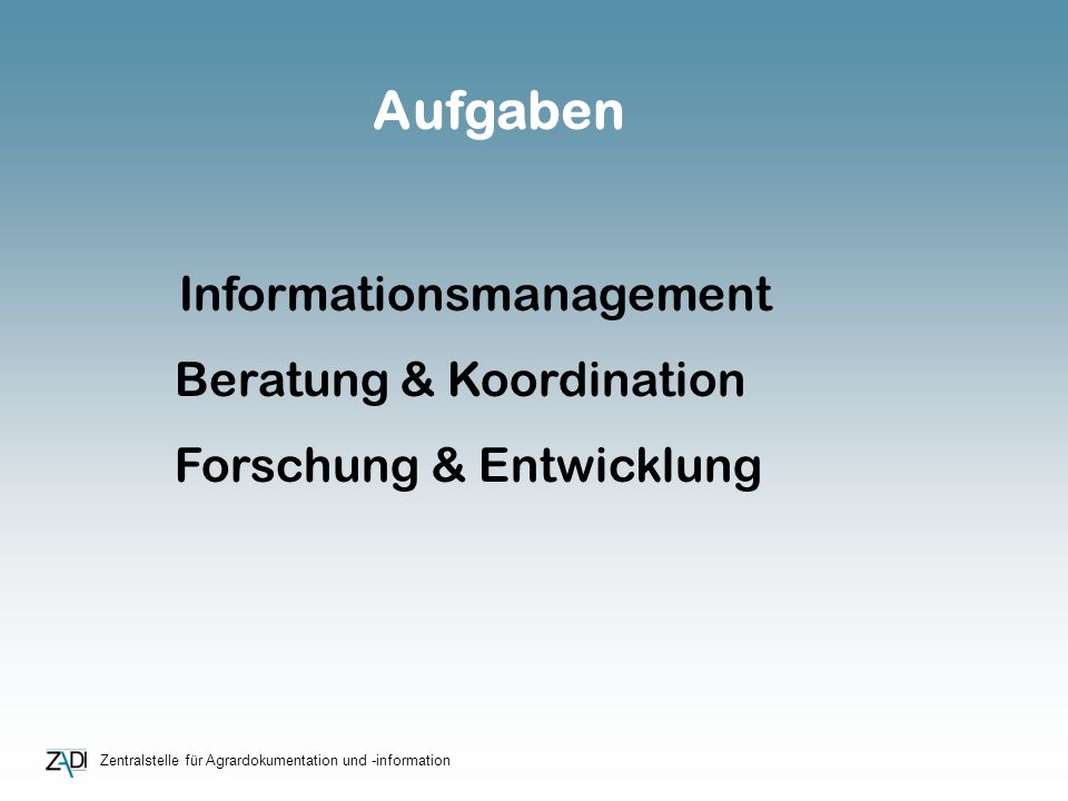 Informationsmanagement Beratung & Koordination Forschung & Entwicklung Aufgaben