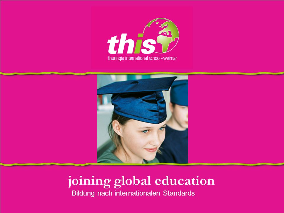 joining global education Bildung nach internationalen Standards