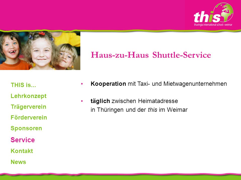 Kooperation mit Taxi- und Mietwagenunternehmen täglich zwischen Heimatadresse in Thüringen und der this im Weimar Haus-zu-Haus Shuttle-Service THIS is...