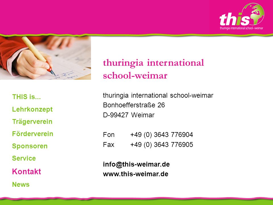 thuringia international school-weimar Bonhoefferstraße 26 D Weimar Fon+49 (0) Fax+49 (0) thuringia international school-weimar THIS is...