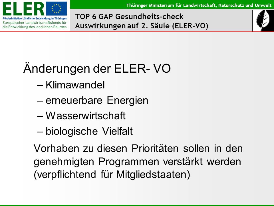 Thüringer Ministerium für Landwirtschaft, Naturschutz und Umwelt TOP 6 GAP Gesundheits-check Auswirkungen auf 2.