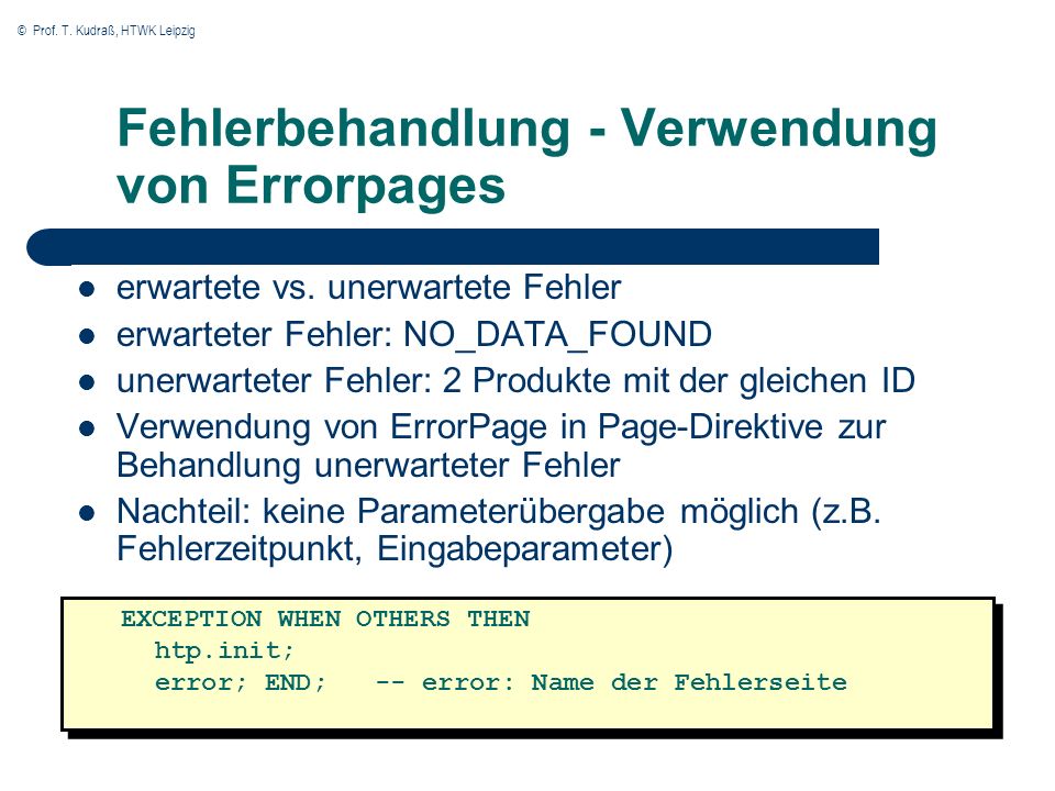 © Prof. T. Kudraß, HTWK Leipzig Fehlerbehandlung - Verwendung von Errorpages erwartete vs.