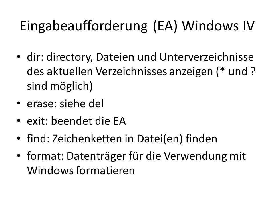 Eingabeaufforderung (EA) Windows IV dir: directory, Dateien und Unterverzeichnisse des aktuellen Verzeichnisses anzeigen (* und .