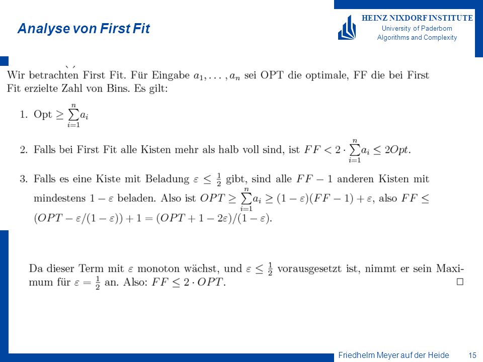 Friedhelm Meyer auf der Heide 15 HEINZ NIXDORF INSTITUTE University of Paderborn Algorithms and Complexity Analyse von First Fit