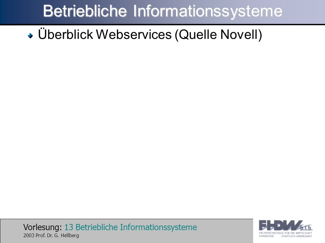 Vorlesung: 13 Betriebliche Informationssysteme 2003 Prof.