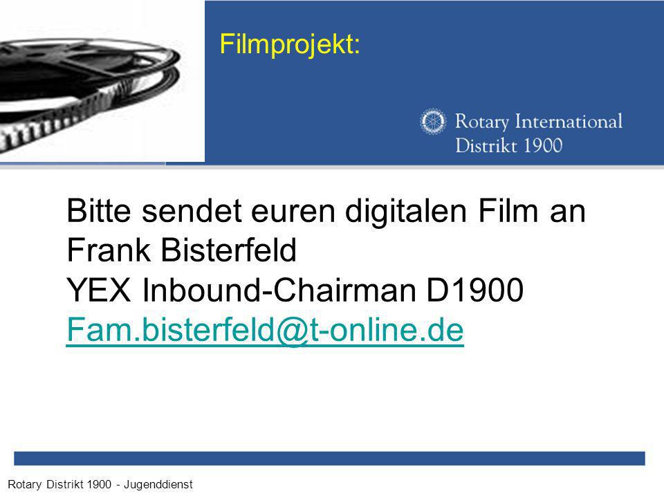 Rotary Distrikt Jugenddienst Filmprojekt: Bitte sendet euren digitalen Film an Frank Bisterfeld YEX Inbound-Chairman D1900