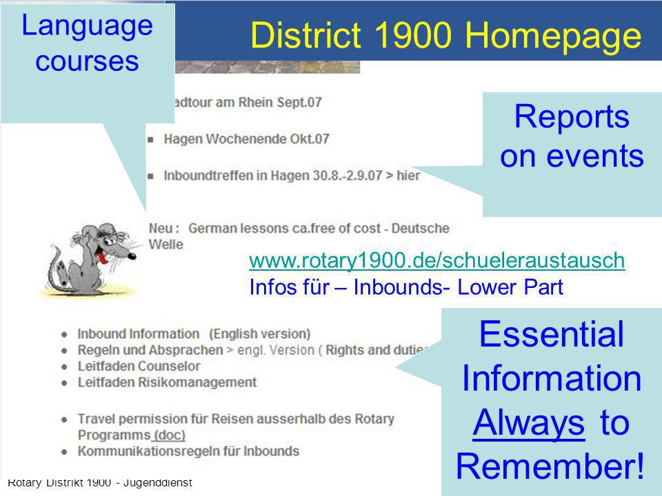 Rotary Distrikt Jugenddienst District 1900 Homepage   Infos für – Inbounds- Lower Part Reports on events Essential Information Always to Remember.