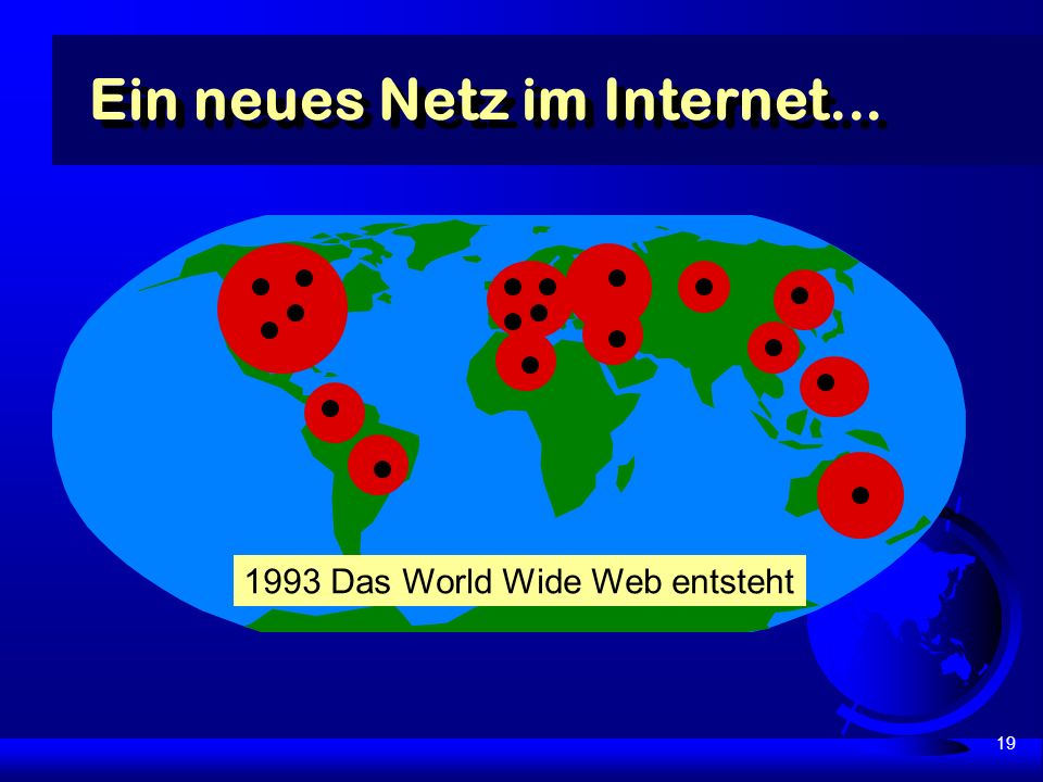 19 Ein neues Netz im Internet Das World Wide Web entsteht