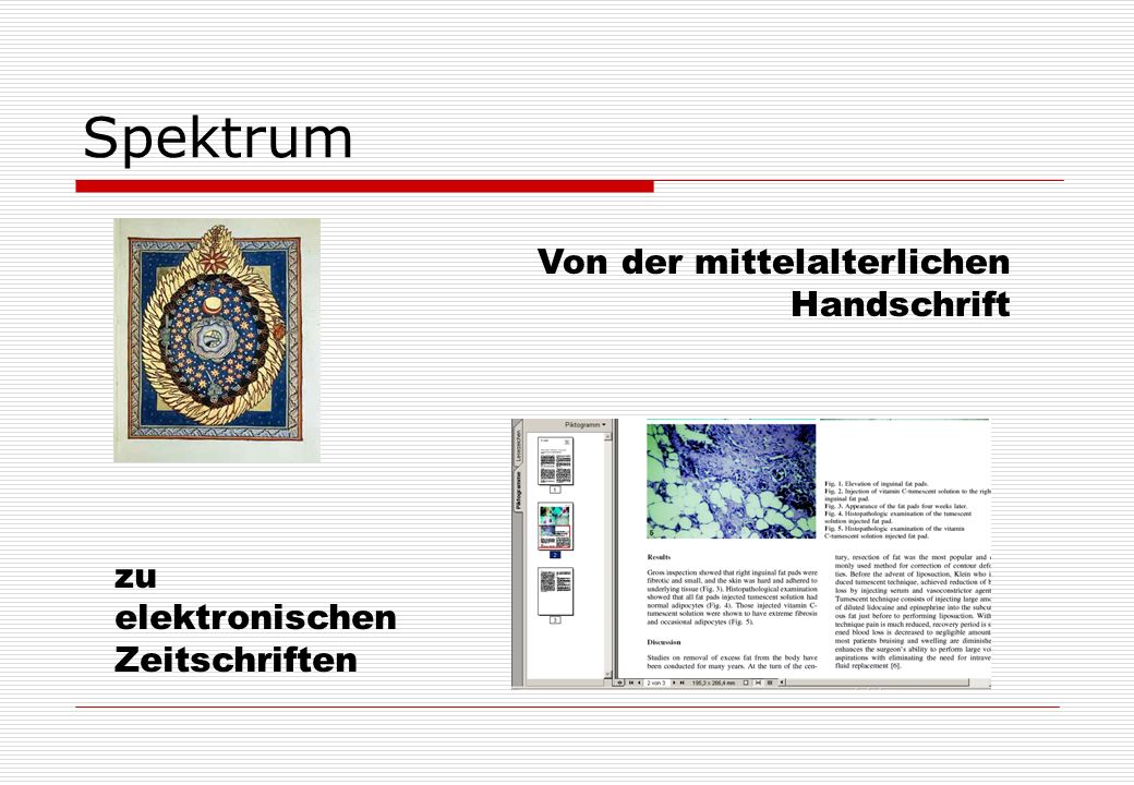 Spektrum Von der mittelalterlichen Handschrift zu elektronischen Zeitschriften