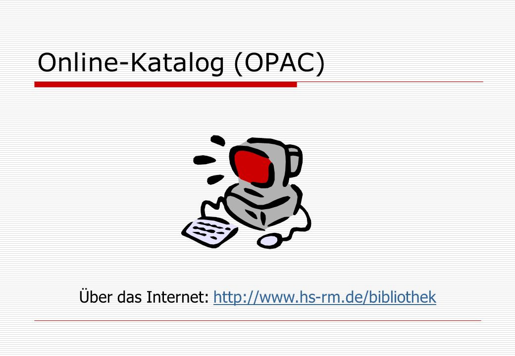 Online-Katalog (OPAC) Über das Internet: