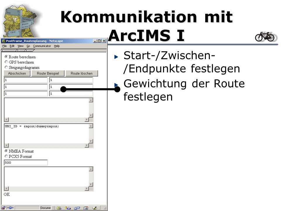 Kommunikation mit ArcIMS I Start-/Zwischen- /Endpunkte festlegen Gewichtung der Route festlegen