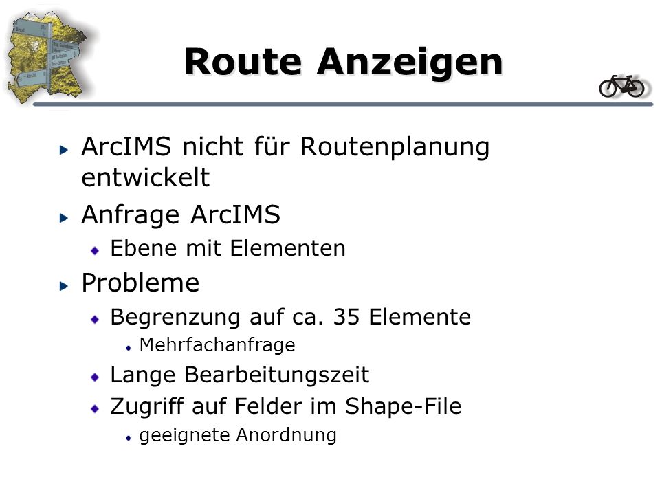 Route Anzeigen ArcIMS nicht für Routenplanung entwickelt Anfrage ArcIMS Ebene mit Elementen Probleme Begrenzung auf ca.