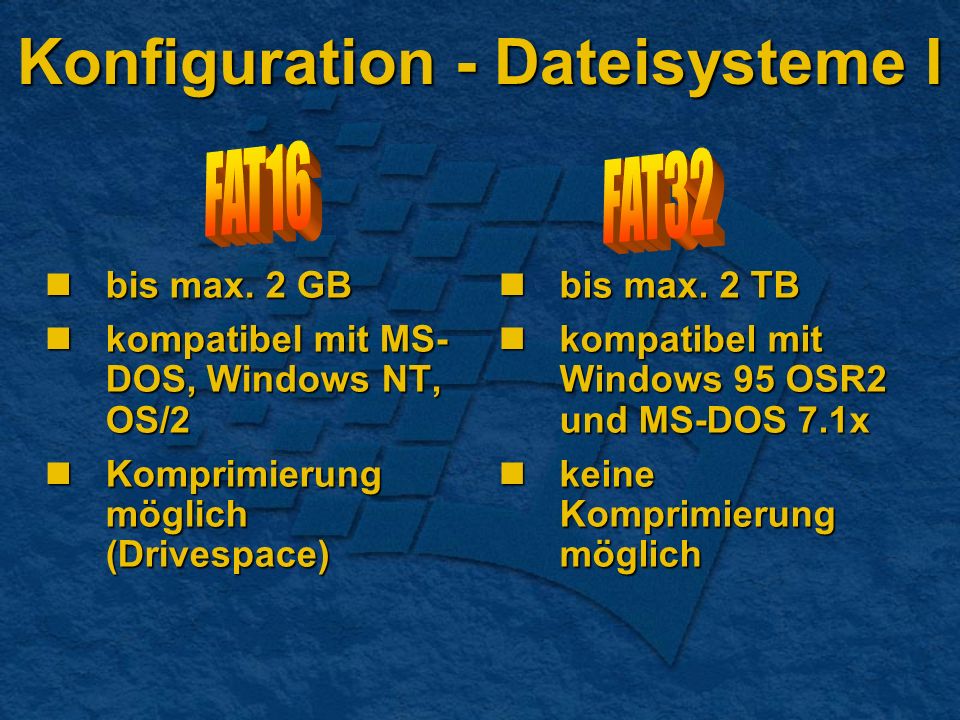 Konfiguration - Dateisysteme I bis max. 2 GB bis max.