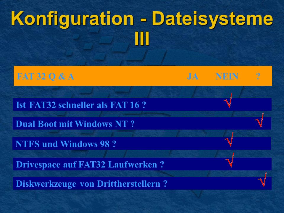 Konfiguration - Dateisysteme III FAT 32 Q & AJANEIN .