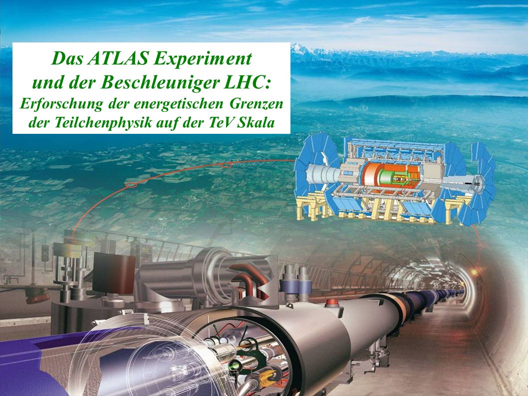 Martin zur Nedden, HU Berlin 19 Physik an Hadron-Collidern, WS 2006/2007 Das ATLAS Experiment und der Beschleuniger LHC: Erforschung der energetischen Grenzen der Teilchenphysik auf der TeV Skala