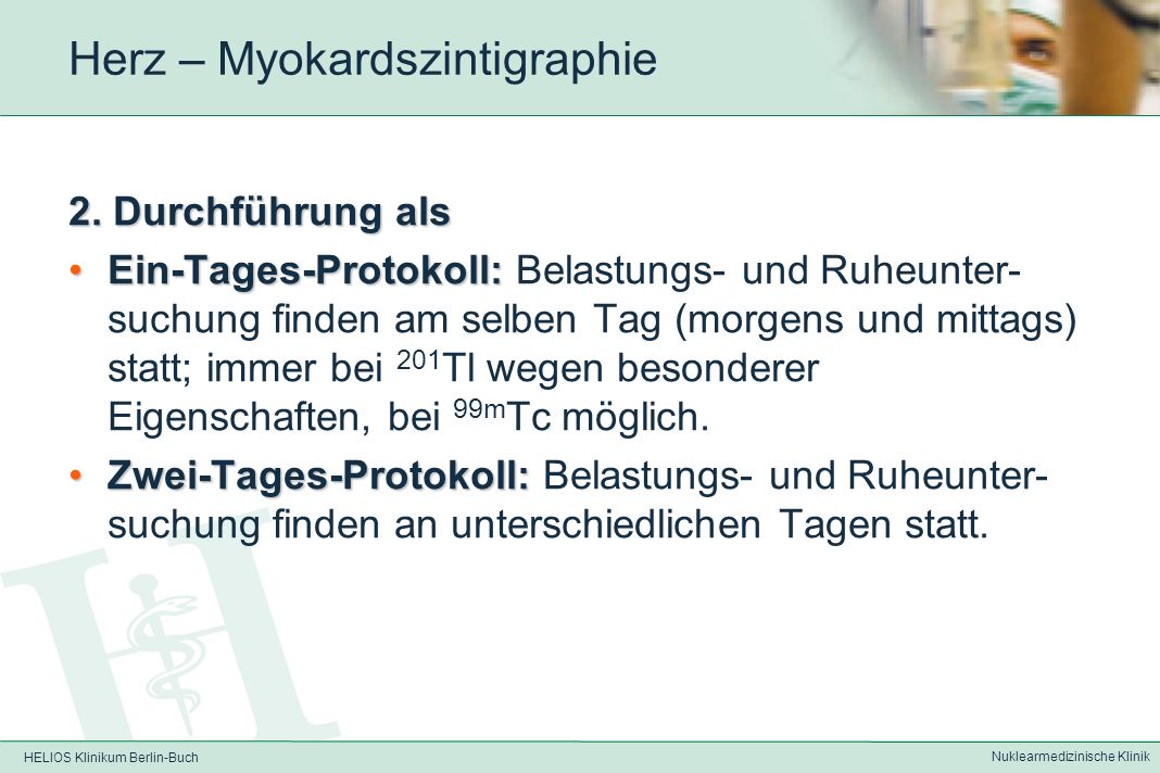 HELIOS Klinikum Berlin-Buch Nuklearmedizinische Klinik Herz - Myokardszintigraphie 1.