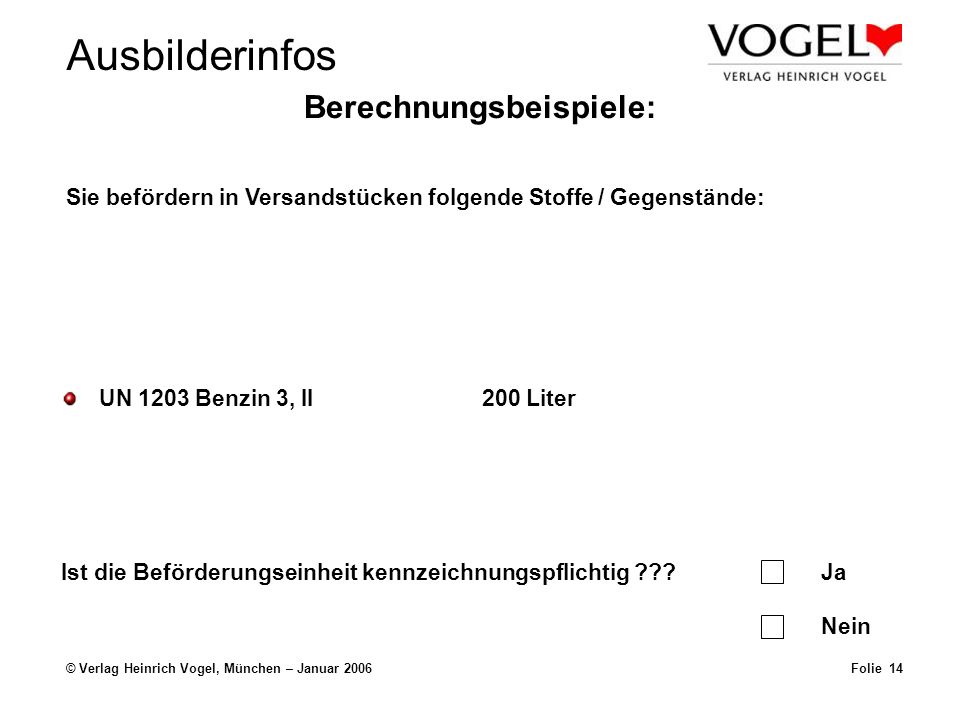 Ausbilderinfos © Verlag Heinrich Vogel, München – Januar 2006Folie 13 Die Tabelle der begrenzten Mengen (4)