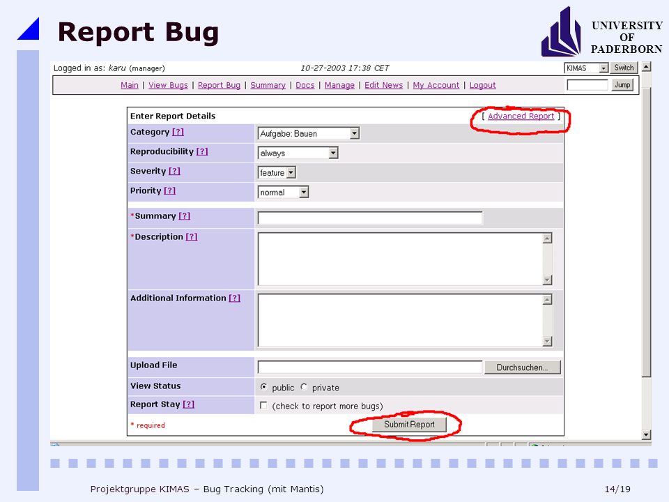 14/19 UNIVERSITY OF PADERBORN Projektgruppe KIMAS – Bug Tracking (mit Mantis) Report Bug
