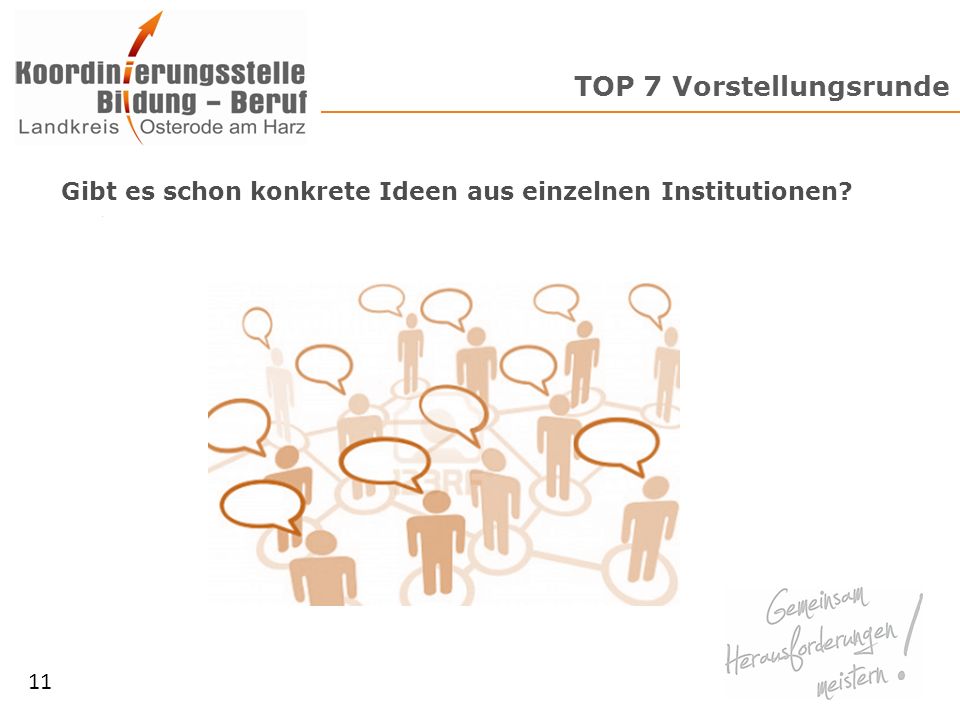TOP 7 Vorstellungsrunde 11 Gibt es schon konkrete Ideen aus einzelnen Institutionen