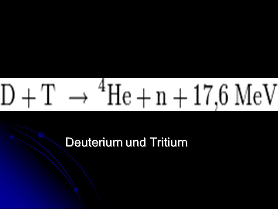 Deuterium und Tritium