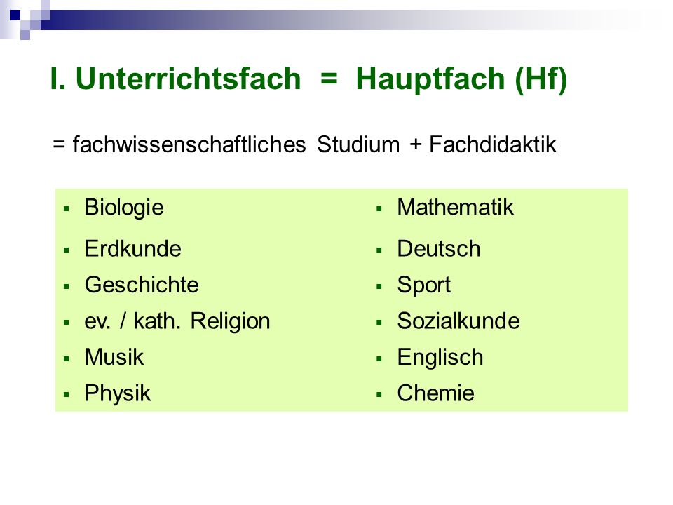 I. Unterrichtsfach = Hauptfach (Hf) Biologie Mathematik Erdkunde Deutsch Geschichte Sport ev.