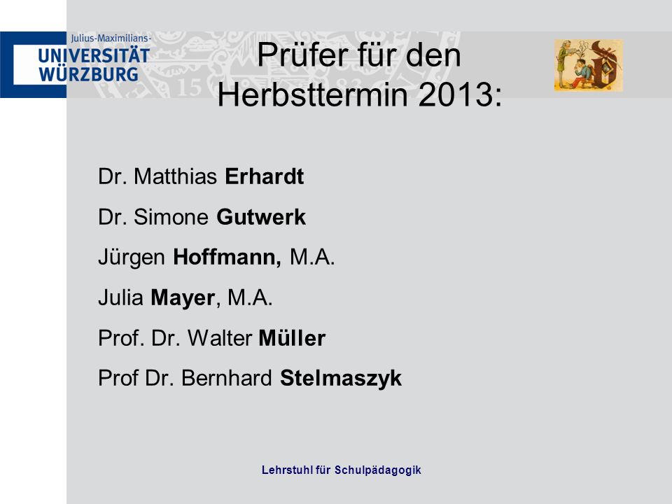 Lehrstuhl für Schulpädagogik Dr. Matthias Erhardt Dr.